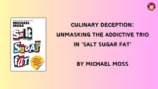"Salt Sugar Fat: How the Food Giants Hooked Us" by Michael Moss | Rapid Book Summary | English 📚