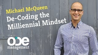 Michael McQueen - DeCoding the Millennial Mindset