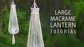 Large Macramé Lantern / Chandelier Tutorial