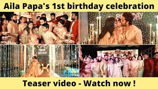 Aila Papa's 1st Birthday Celebration | Teaser