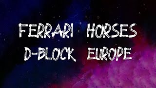 D-Block Europe - Ferrari Horses (Lyrics)