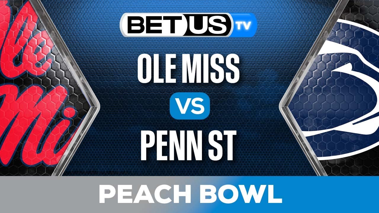 Peach Bowl: Ole Miss Vs Penn State | College Football Predictions ...