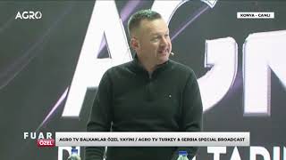 Agro TV Turkey & Serbia Serbia Special Broadcast - Balkanlar Özel Yayını  Konya Tarım Fuarı