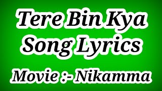 Tere Bin Kya Song Lyrics ll Movie :- Nikamma ll Tere Bin Kya Song With Lyrics