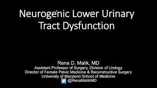 Neurogenic Lower Urinary Tract Dysfunction - EMPIRE Urology Lecture Series
