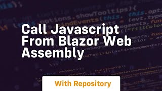 Call javascript from blazor web assembly