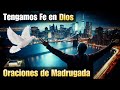 Oraciones de madrugada 🔥 Sanidad y liberación en nombre de Jesucristo