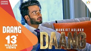Mankirt Aulakh - DAANG (Official Song) MixSingh & Deep Kahlon | Latest Songs 2017 | Sky Digital