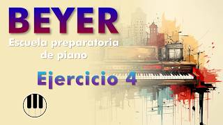 Cómo aprender a tocar el piano. BEYER,  Ejercicio 4