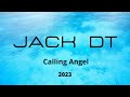 Calling Angel - Jack DT / 2023