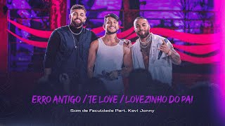 Som de Faculdade part. Kevi Jonny - Erro antigo / Te Love / Lovezinho do pai