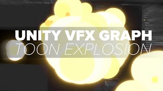 How to make Stylized Toon Explosions in Unity VFX Graph