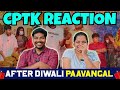 After Diwali Paavangal | CPTK Reaction | Diwali ah vida ithula Naraya moments iruku @Parithabangal