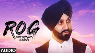 Sukshinder Shinda: Rog (Full Audio Song) Manjit Pandori | Latest Punjabi Songs 2018