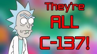 They're ALL C-137? - Rick and Morty Theory