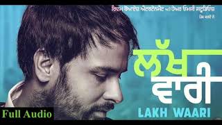 Lakh Vaari Amrinder Gill ( Full Song ) New Punjabi Song 2018