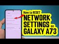 How To Reset Network Settings On Samsung Galaxy A73 5G & Fix Network Problems