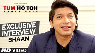 Exclusive Interview with Shaan | Tum Ho Toh | T-Series