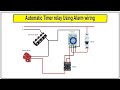 How to make Automatic Timer relay Using Alarm Wiring Diagram | automatic timer switch for motor