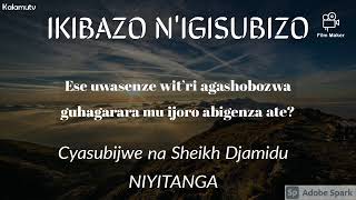 Ese uwasenze Wit'ri, nyuma agashobozwa kubyuka guhagarara mu ijoro abigenza ate? by Sheikh Djamidu