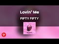 Lovin' Me - FIFTY FIFTY (고퀄리티 MRㅣ멜로디 미포함 | 가사 Kor+Rom) 싱잇 노래방, Singit Karaoke