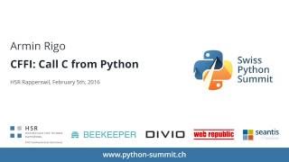 Armin Rigo – CFFI: Call C from Python – SPS16