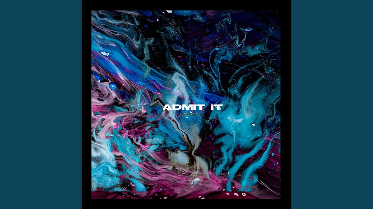 Admit It Youtube Music