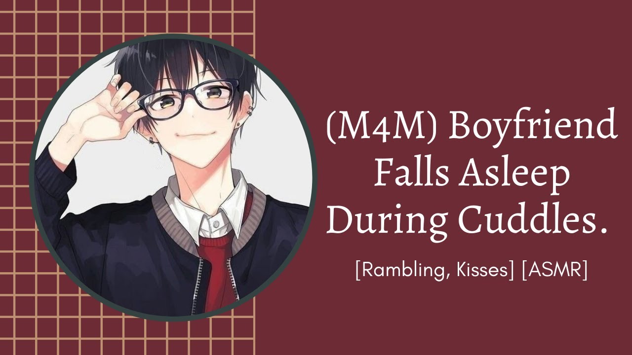 M4m Boyfriend Falls Asleep During Cuddles Rambling Kisses Asmr