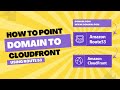 Point Domain To CloudFront Using Route53 for AWS Hosting