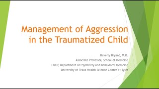 Management of Aggression in the Traumatized Child
