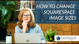 Squarespace Tutorial: How to Resize Images on Squarespace 7 1