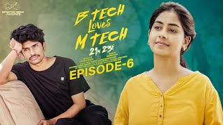 B Tech Loves M Tech || Episode - 6 || Madhan Majji || Deepa Rathod || Infinitum Media