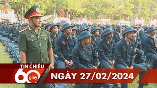 60 Giây Chiều - Ngày 27/02/2024 | HTV Tin tức