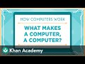 Khan Academy and Code.org | What Makes a Computer, a Computer?
