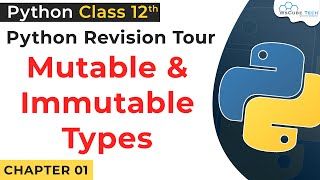 Mutable & Immutable Types in Python | Python Mutable & Immutable Class 12 | Python for Class 12 #05