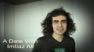 A Date With Imtiaz Ali On Highway and Highway Diaries