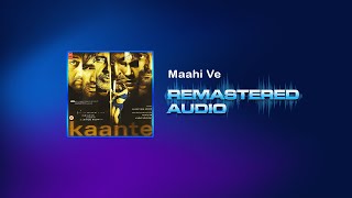 Maahi Ve - Kaante - Richa Sharma, Sukhwinder Singh - Anand Raj Anand  - Film Version - REMASTERED