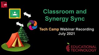Synergy Sync and Google Classroom Explorer Tech Camp 2021