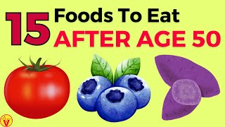 Top 15 Foods To Eat After 50 For Anti-Aging Benefits! - Must Eat After Age 50 | VisitJoy