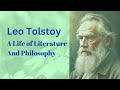 leo tolstoy a life of literature and philosophy