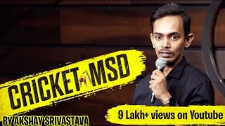 MSD AND CRICKET | Stand Up Comedy by Akshay Srivastava