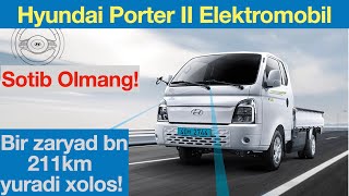 Hyundai Porter II Elektromobil puliga arzimas ekan. Ham qimmat ham bir zaryad bn juda kam yuradi!