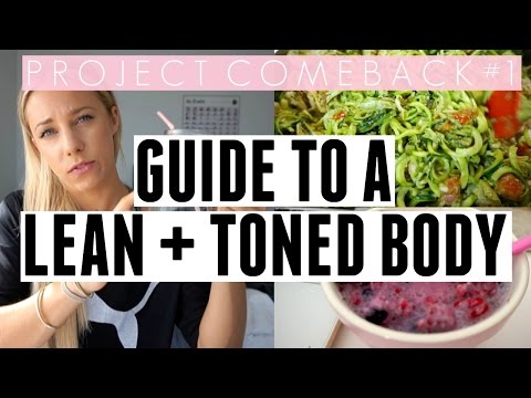 Guide to a Lean and Toned Body | Project Comeback ep.1 Guide to a Lean and Toned Body | Project Comeback ep.1