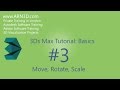 Tutorial: 3Ds Max: Basics: #3: Move, Rotate, Scale
