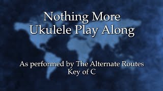 Nothing More Ukulele Play Along