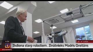 Ikdiena starp robotiem. Zinātnieks Modris Greitāns