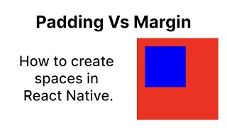 The Beginner's Guide to use padding and margin in React Native