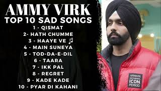 Ammy Virk Top 10 Sad Songs | AMMY VIRK | Sad Punjabi Songs | Street Records