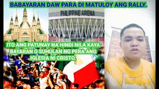 Babayaran daw ang IGLESIA NI CRISTO para di matuloy ang rally.hindi nila kaya Gawin Yan sa INC.