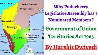 Why Puducherry legislative assembly has 3 nominated members ? Is there some politics going on in it